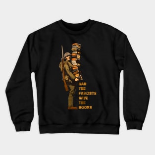 Ban the fascists save the books Crewneck Sweatshirt